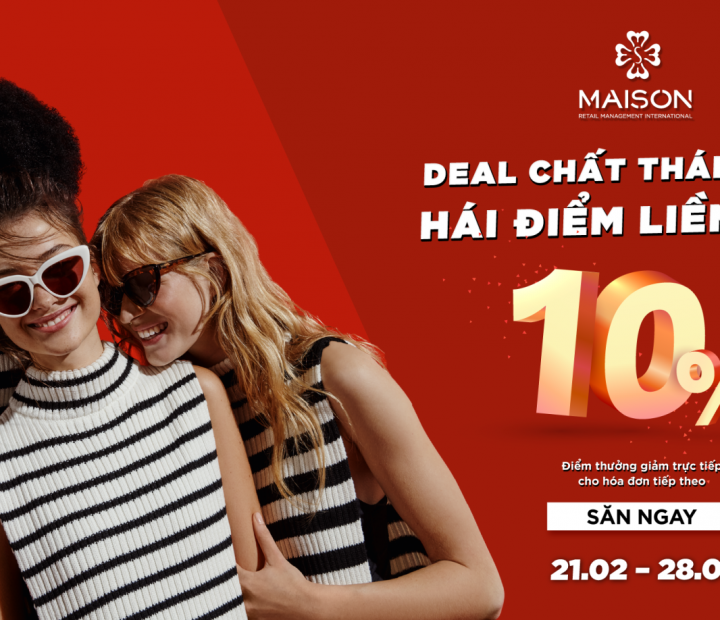Maison Loyalty – Deal Chất Tháng Hai, Hái Điểm Liền Tay